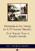 Memoria de los vascos en la II Guerra Mundial. De la Brigada Vasca al Batallón Gernika